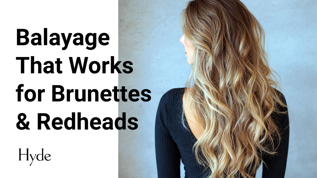 Woman with long, wavy brunette hair featuring soft balayage highlights, with text reading “Balayage That Works for Brunettes & Redheads” and the Hyde Salon logo on a neutral background.
