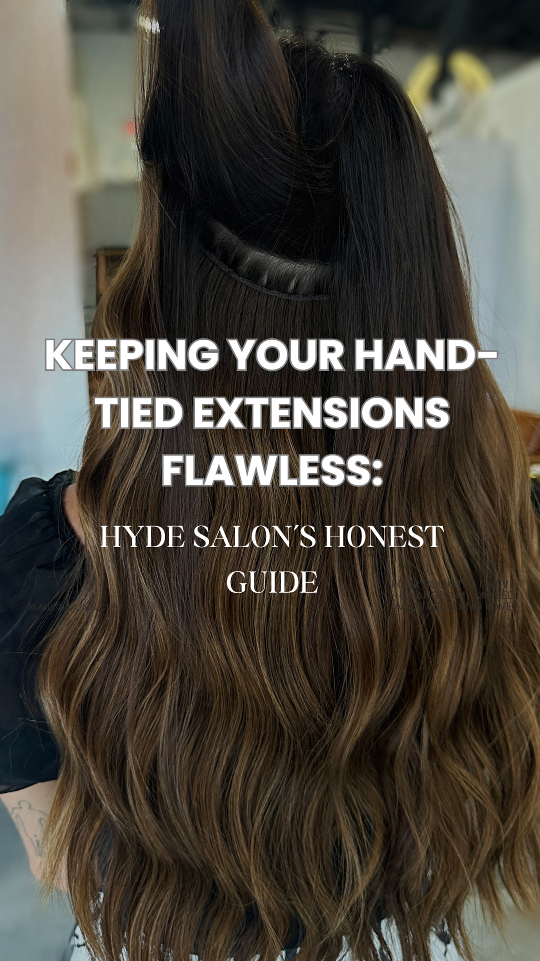 Keeping Your Hand-Tied Extensions Flawless: Hyde Salon's Honest Guide