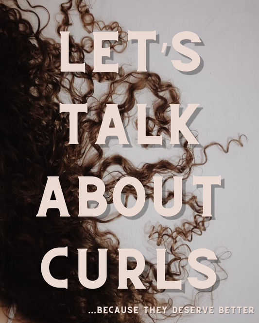 Let's Talk About Curls (Because They Deserve Better)