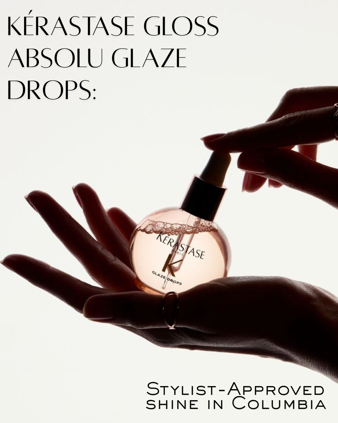 Kérastase Gloss Absolu Glaze Drops: Stylist-Approved Shine in Columbia